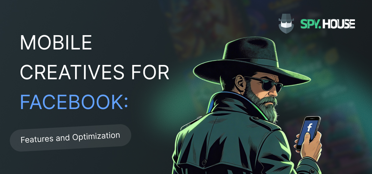 Mobile Creatives for Facebook: Features and Optimization